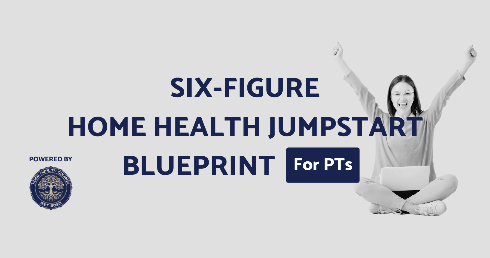 Six-Figure Home Health Jumpstart Blueprint for PTs